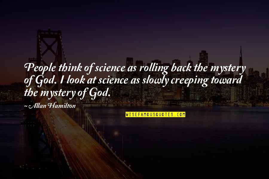 Rex Colt Quotes By Allan Hamilton: People think of science as rolling back the