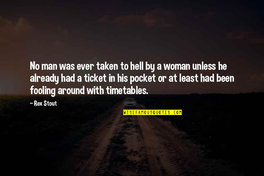 Rex Stout Quotes By Rex Stout: No man was ever taken to hell by