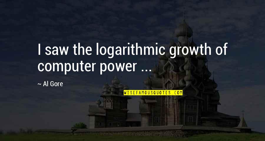 Rex Toy Story Quotes By Al Gore: I saw the logarithmic growth of computer power