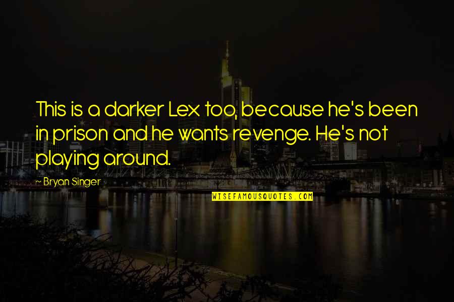 Rexhall Quotes By Bryan Singer: This is a darker Lex too, because he's