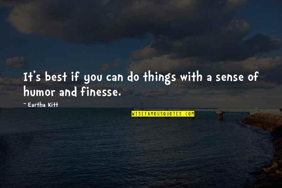 Rexiel Resurreccion Quotes By Eartha Kitt: It's best if you can do things with