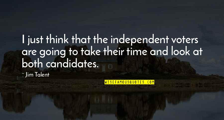 Rexml Double Quotes By Jim Talent: I just think that the independent voters are