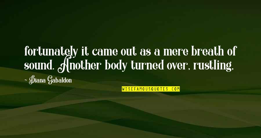 Reydan Shoulder Quotes By Diana Gabaldon: fortunately it came out as a mere breath
