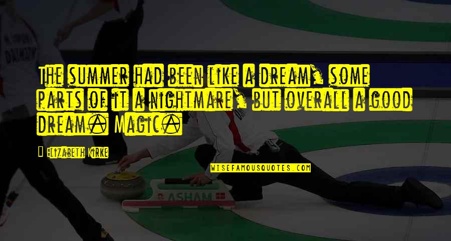 Reyhan Karaca Quotes By Elizabeth Kirke: The summer had been like a dream, some Reyhan Karaca Quotes By Elizabeth Kirke: The summer had been like a dream, some