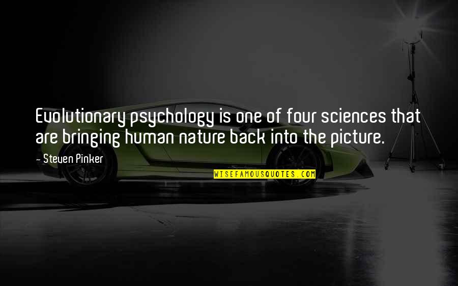 Reyhana Sallie Quotes By Steven Pinker: Evolutionary psychology is one of four sciences that