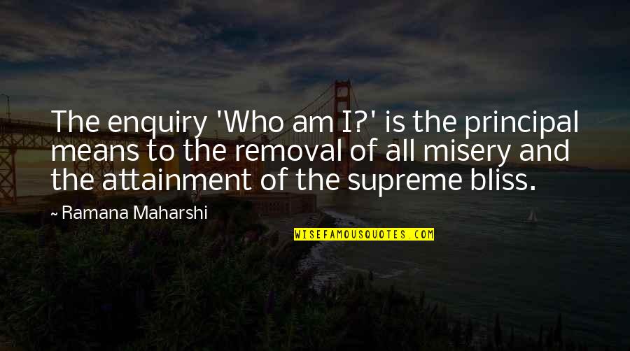 Reykjav Kurd Tur Quotes By Ramana Maharshi: The enquiry 'Who am I?' is the principal Reykjav Kurd Tur Quotes By Ramana Maharshi: The enquiry 'Who am I?' is the principal