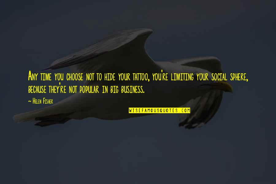 Reynan Voice Quotes By Helen Fisher: Any time you choose not to hide your