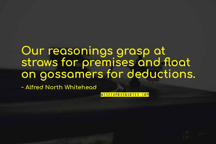 Reynolds Pamphlet Quotes By Alfred North Whitehead: Our reasonings grasp at straws for premises and Reynolds Pamphlet Quotes By Alfred North Whitehead: Our reasonings grasp at straws for premises and