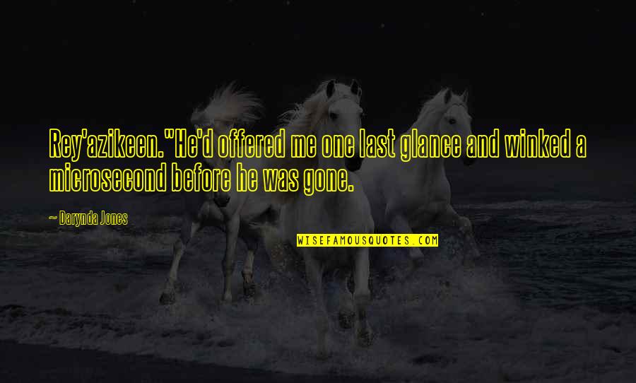 Rey's Quotes By Darynda Jones: Rey'azikeen."He'd offered me one last glance and winked Rey's Quotes By Darynda Jones: Rey'azikeen."He'd offered me one last glance and winked
