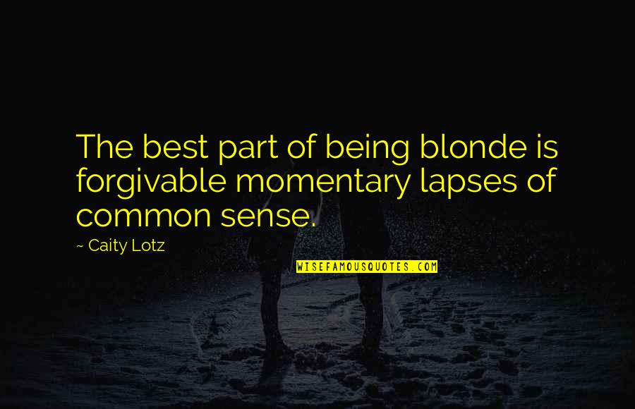 Rezeki Allah Itu Luas Quotes By Caity Lotz: The best part of being blonde is forgivable