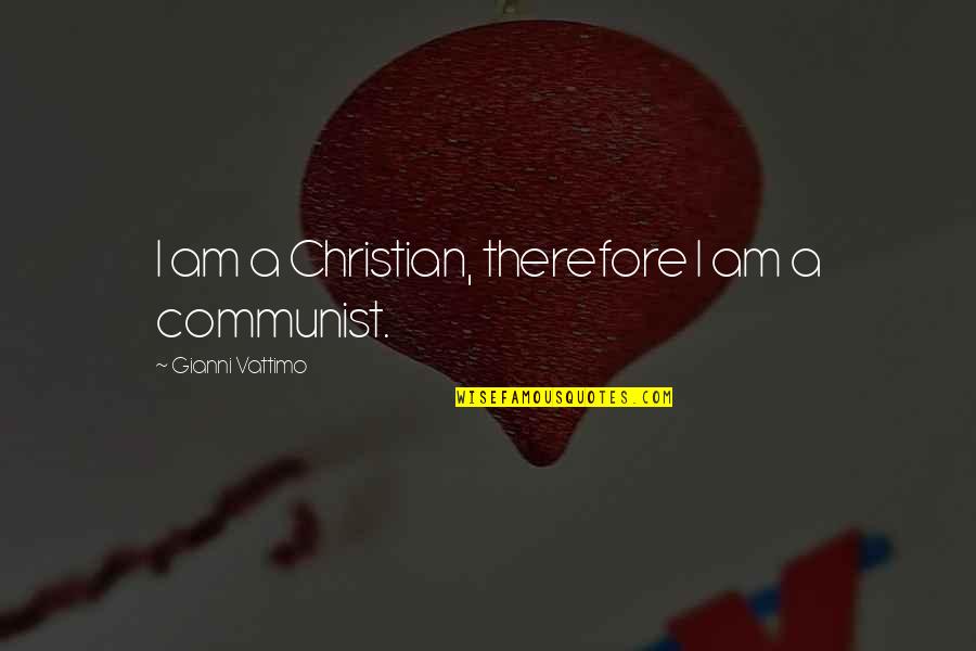 Rezime Quotes By Gianni Vattimo: I am a Christian, therefore I am a Rezime Quotes By Gianni Vattimo: I am a Christian, therefore I am a