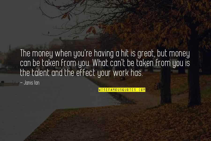 Rezime Quotes By Janis Ian: The money when you're having a hit is Rezime Quotes By Janis Ian: The money when you're having a hit is