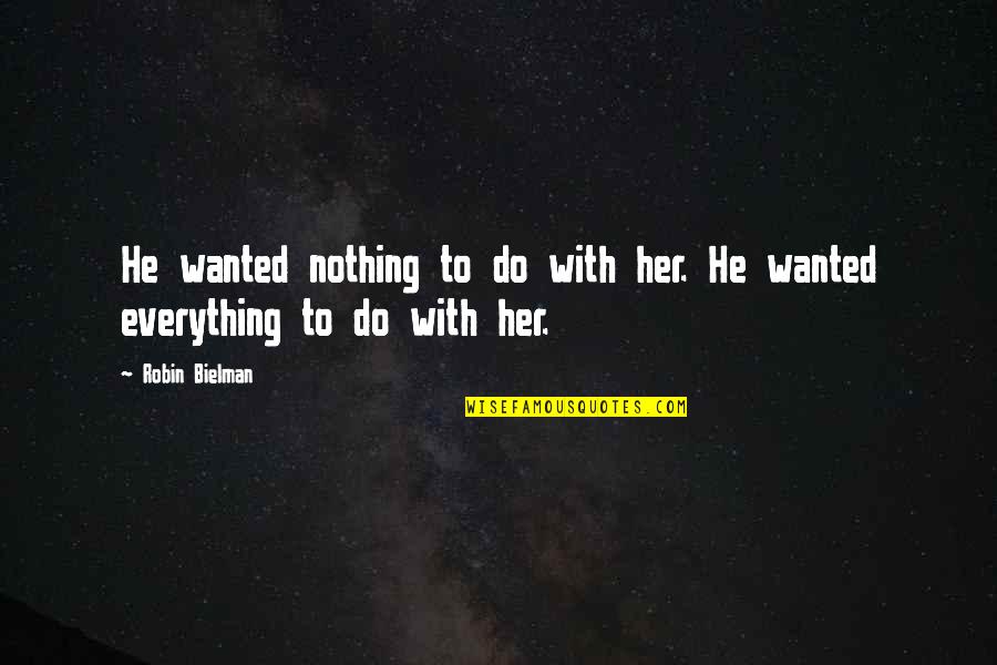 Reznor Waste Quotes By Robin Bielman: He wanted nothing to do with her. He