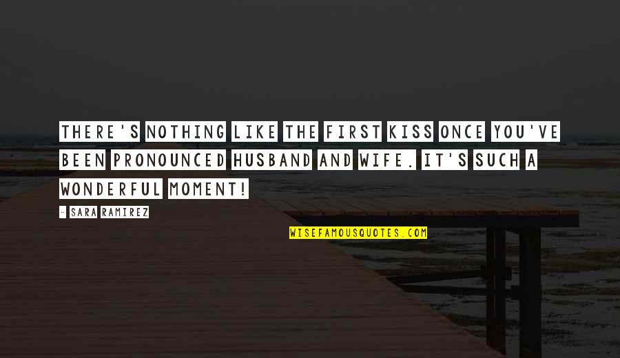 Rezvani Beast Quotes By Sara Ramirez: There's nothing like the first kiss once you've Rezvani Beast Quotes By Sara Ramirez: There's nothing like the first kiss once you've
