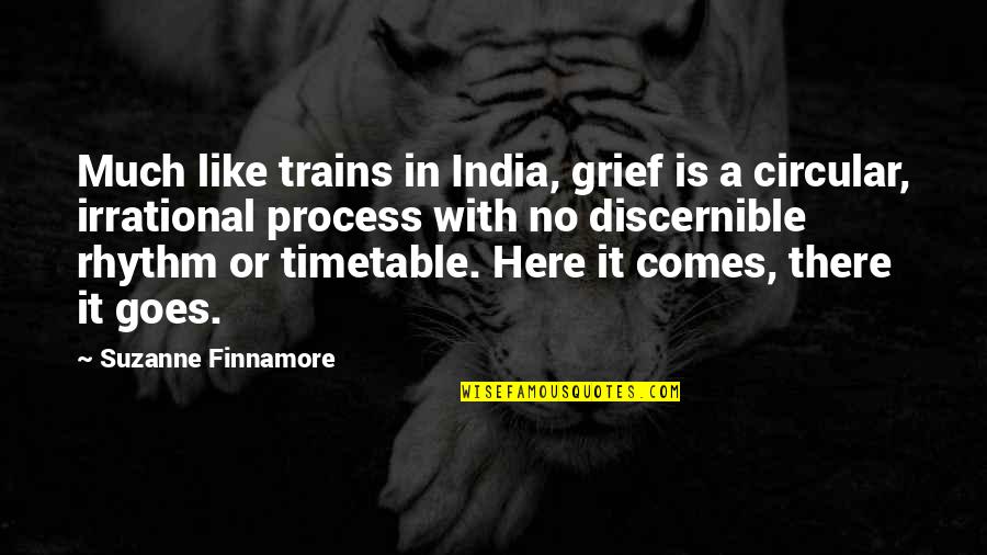 Rezyon Quotes By Suzanne Finnamore: Much like trains in India, grief is a
