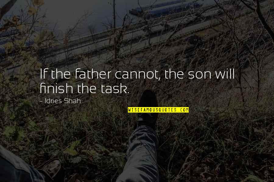 Rezzak Quotes By Idries Shah: If the father cannot, the son will finish Rezzak Quotes By Idries Shah: If the father cannot, the son will finish
