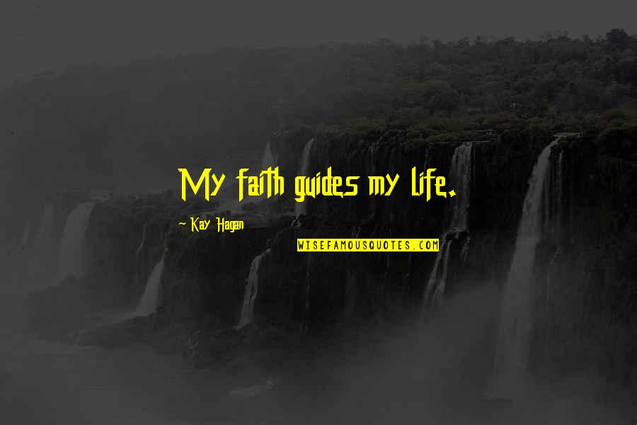 Rfd Tv Now Quotes By Kay Hagan: My faith guides my life.