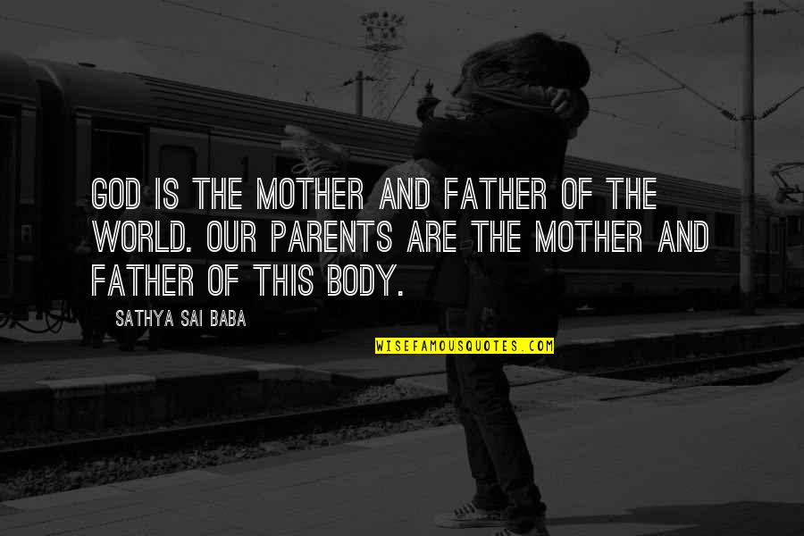 Rgtnb484gv2 Quotes By Sathya Sai Baba: God is the mother and father of the Rgtnb484gv2 Quotes By Sathya Sai Baba: God is the mother and father of the