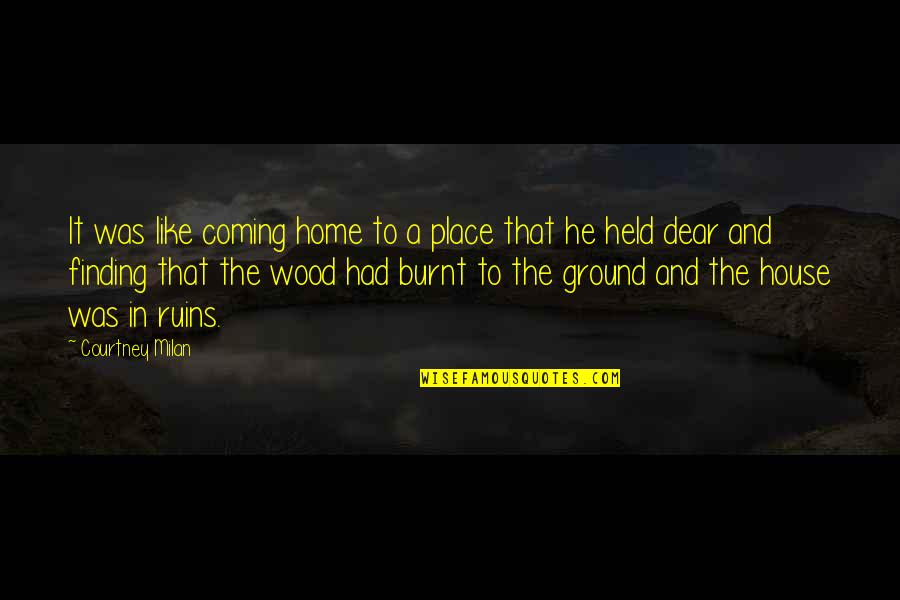 Rhages Queen Quotes By Courtney Milan: It was like coming home to a place Rhages Queen Quotes By Courtney Milan: It was like coming home to a place