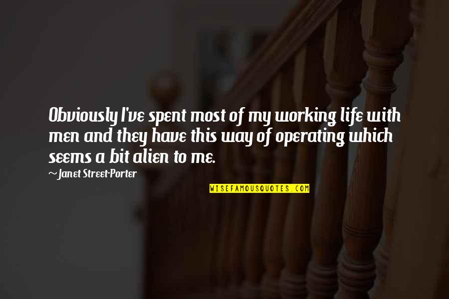 Rhianna Quotes By Janet Street-Porter: Obviously I've spent most of my working life