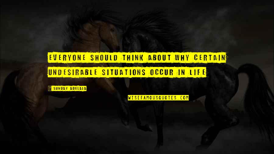 Rhinestones Quotes By Sunday Adelaja: Everyone should think about why certain undesirable situations