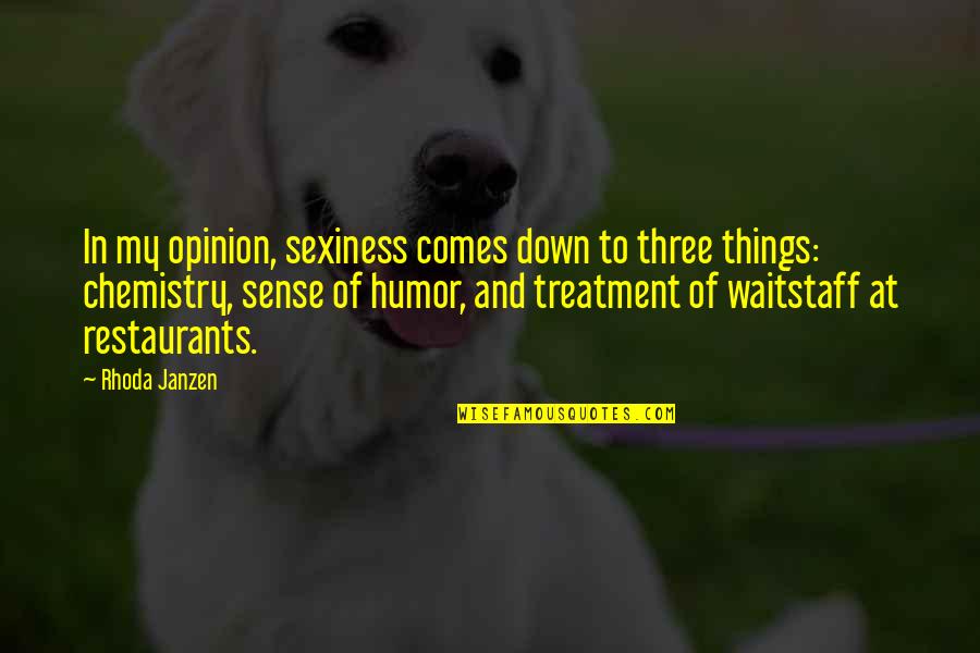 Rhoda Quotes By Rhoda Janzen: In my opinion, sexiness comes down to three Rhoda Quotes By Rhoda Janzen: In my opinion, sexiness comes down to three