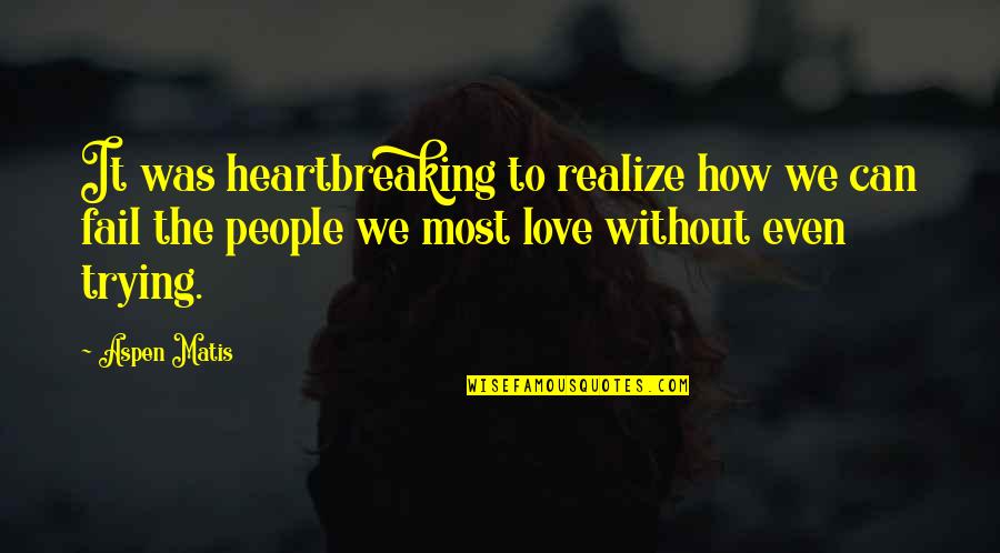 Rhode Island Red Cartoon Quotes By Aspen Matis: It was heartbreaking to realize how we can Rhode Island Red Cartoon Quotes By Aspen Matis: It was heartbreaking to realize how we can