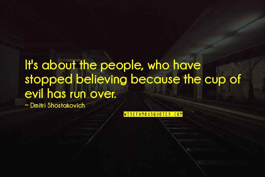 Rhode Island Red Rooster Quotes By Dmitri Shostakovich: It's about the people, who have stopped believing