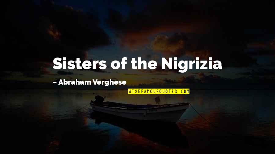 Rhodenizer Carved Quotes By Abraham Verghese: Sisters of the Nigrizia Rhodenizer Carved Quotes By Abraham Verghese: Sisters of the Nigrizia