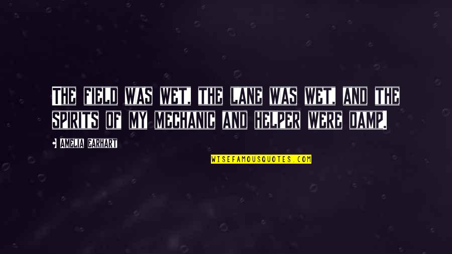 Rhodri Evan Quotes By Amelia Earhart: The field was wet, the lane was wet,