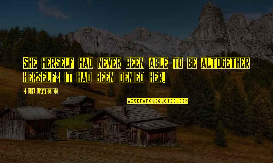 Rhonel Dimaranan Quotes By D.H. Lawrence: She herself had never been able to be