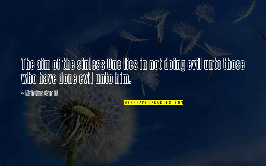 Rhotic Quotes By Mahatma Gandhi: The aim of the sinless One lies in