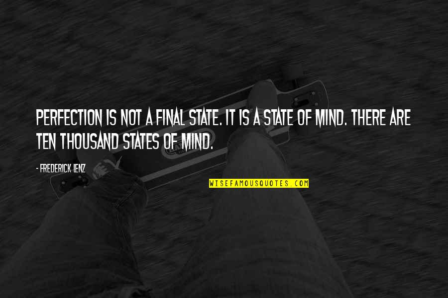 Rhumba Tights Quotes By Frederick Lenz: Perfection is not a final state. It is