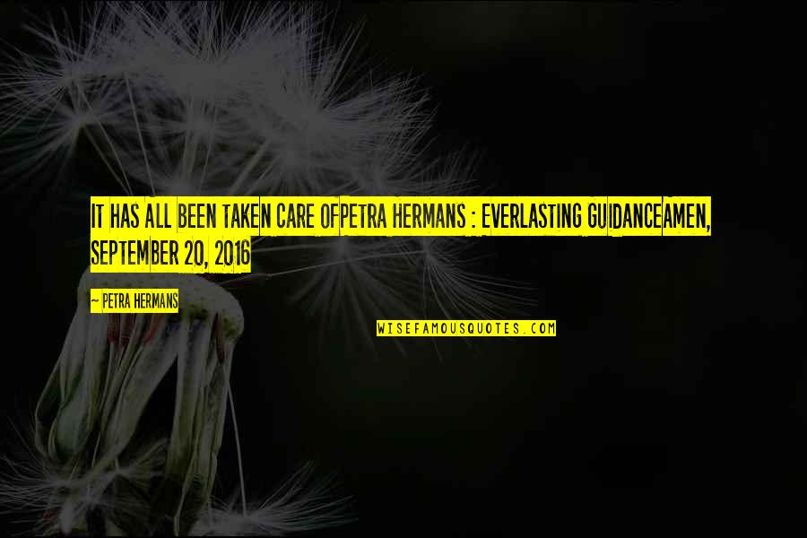 Rhyhmic Quotes By Petra Hermans: It has All been taken care ofPetra Hermans Rhyhmic Quotes By Petra Hermans: It has All been taken care ofPetra Hermans