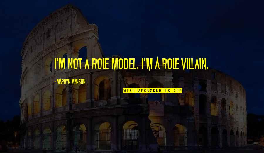 Rhyme Asylum Quotes By Marilyn Manson: I'm not a role model. I'm a role