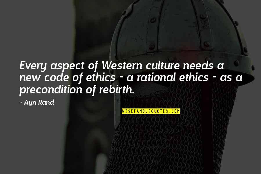 Rhymer Quotes By Ayn Rand: Every aspect of Western culture needs a new Rhymer Quotes By Ayn Rand: Every aspect of Western culture needs a new
