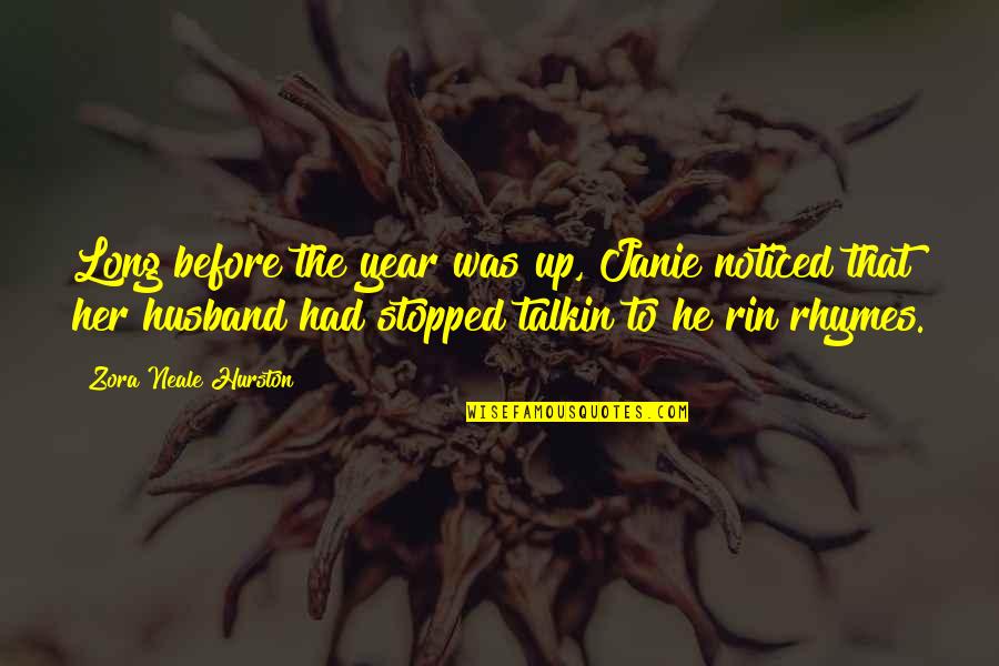 Rhymes To Quotes By Zora Neale Hurston: Long before the year was up, Janie noticed