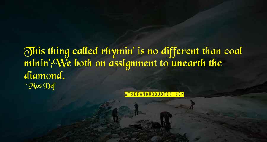 Rhymin Quotes By Mos Def: This thing called rhymin' is no different than