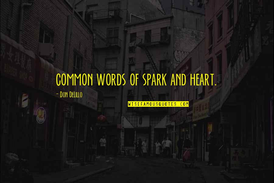 Rhyming Marriage Quotes By Don DeLillo: common words of spark and heart.