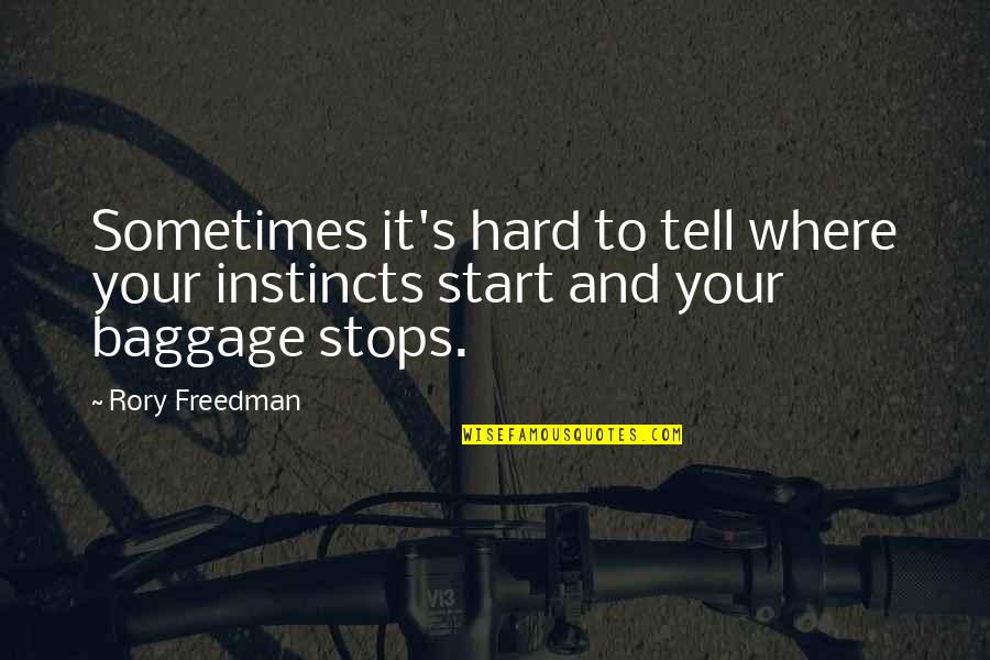 Rhyming Positive Quotes By Rory Freedman: Sometimes it's hard to tell where your instincts