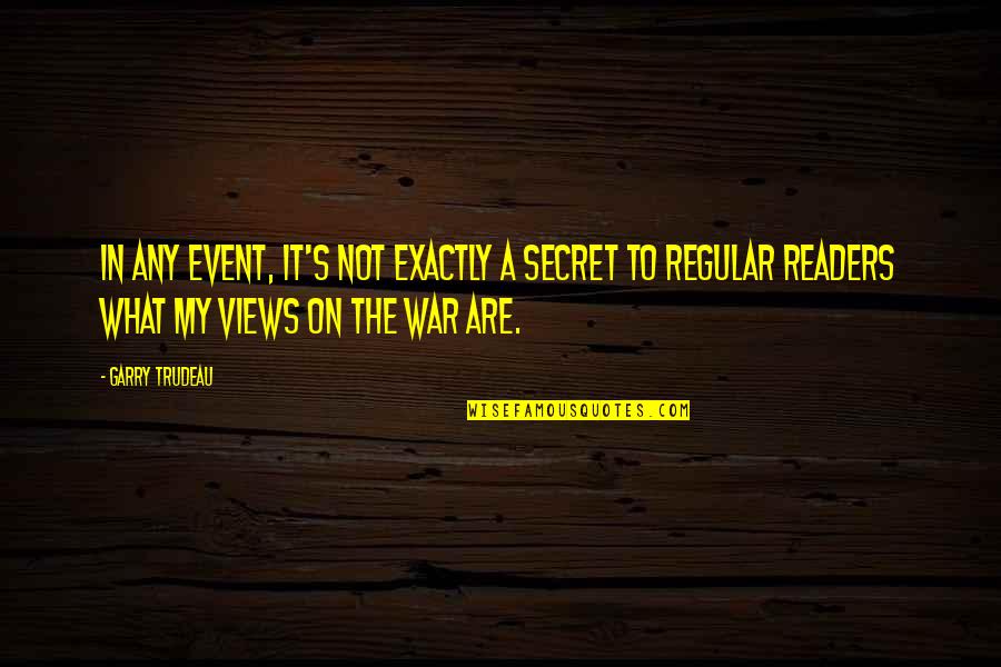 Rhynia Gwynne Vaughanii Quotes By Garry Trudeau: In any event, it's not exactly a secret Rhynia Gwynne Vaughanii Quotes By Garry Trudeau: In any event, it's not exactly a secret