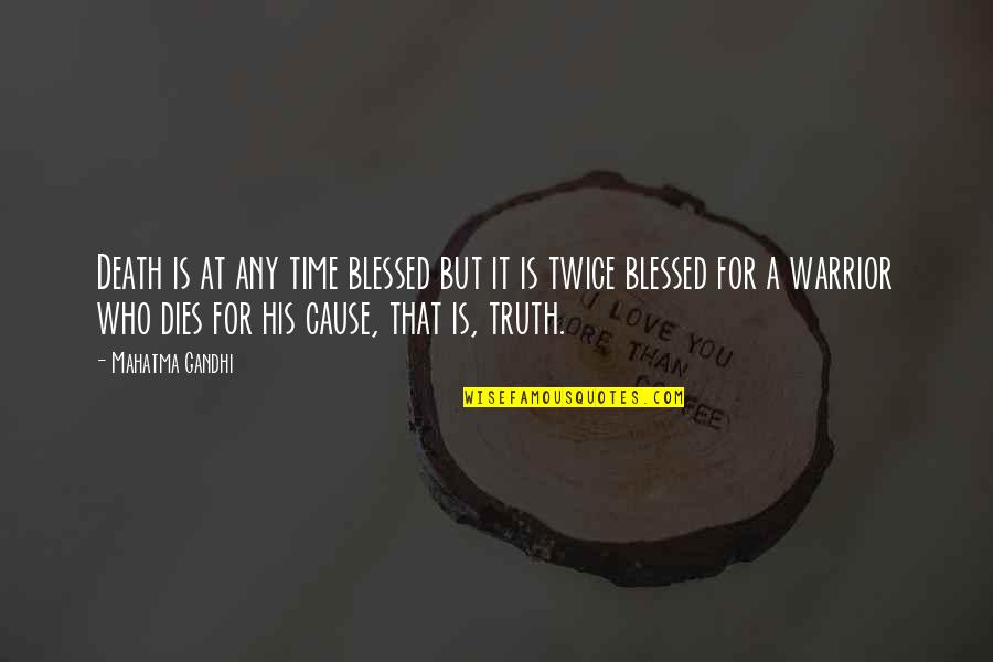 Rhyonncleanse Quotes By Mahatma Gandhi: Death is at any time blessed but it Rhyonncleanse Quotes By Mahatma Gandhi: Death is at any time blessed but it