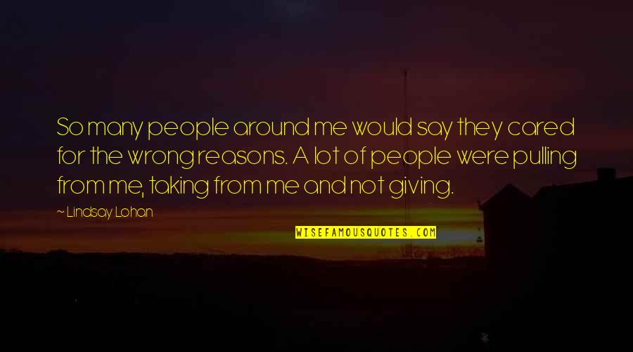Rhys Winterborne Quotes By Lindsay Lohan: So many people around me would say they