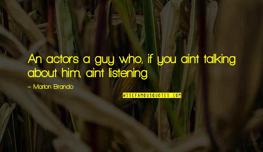 Rhyss Lewis Quotes By Marlon Brando: An actor's a guy who, if you ain't