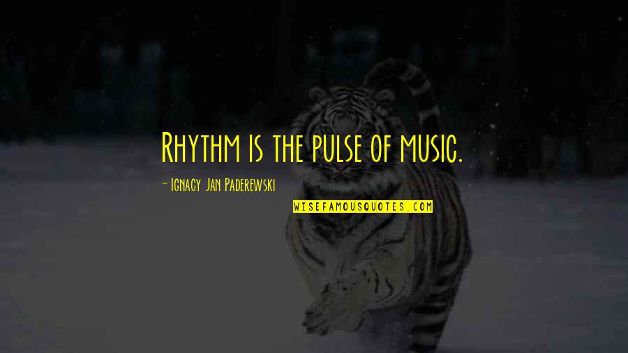 Rhythm In Music Quotes By Ignacy Jan Paderewski: Rhythm is the pulse of music.