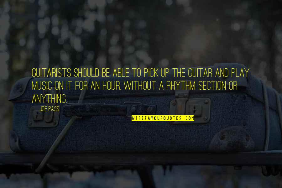 Rhythm In Music Quotes By Joe Pass: Guitarists should be able to pick up the