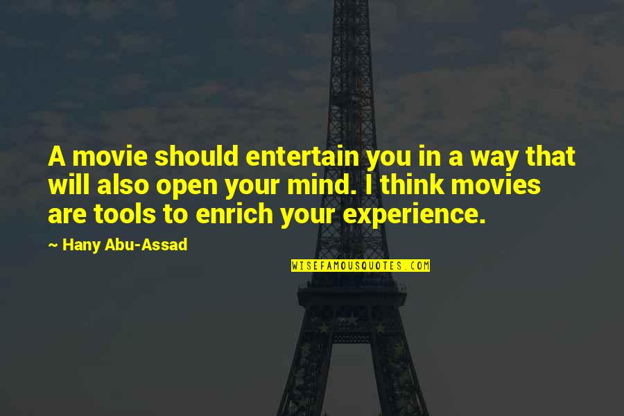 Rhythm Inspirational Quotes By Hany Abu-Assad: A movie should entertain you in a way Rhythm Inspirational Quotes By Hany Abu-Assad: A movie should entertain you in a way