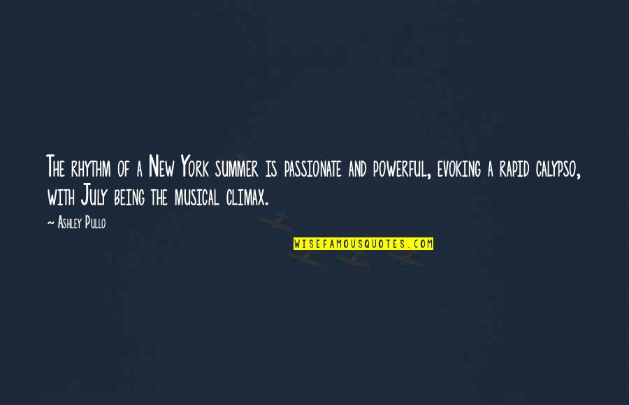 Rhythm Music Quotes By Ashley Pullo: The rhythm of a New York summer is
