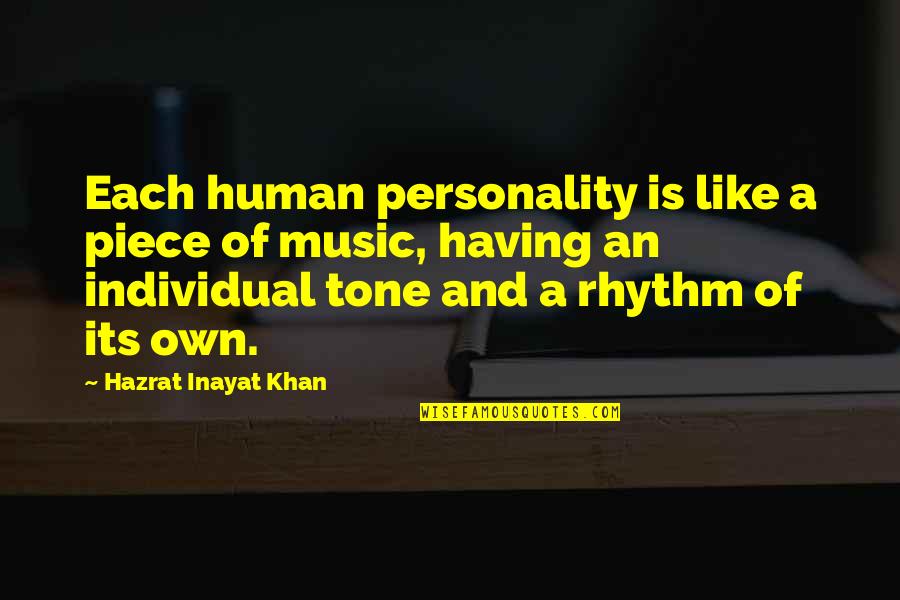 Rhythm Music Quotes By Hazrat Inayat Khan: Each human personality is like a piece of