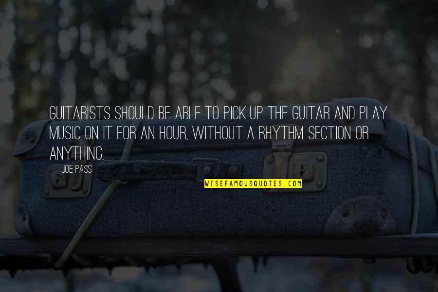 Rhythm Music Quotes By Joe Pass: Guitarists should be able to pick up the
